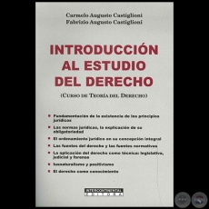 INTRODUCCIÓN AL ESTUDIO DEL DERECHO - Autor: CARMELO AUGUSTO CASTIGLIONI/FABRIZIO AUGUSTO CASTIGLIONI - Año 2008